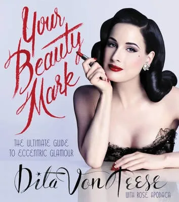 Dita Von Teese: Your Beauty Mark [2015] hardback