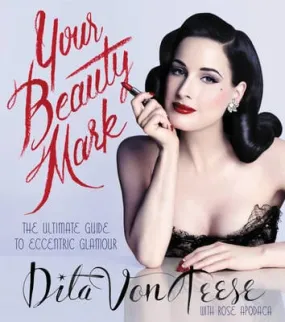 Dita Von Teese: Your Beauty Mark [2015] hardback